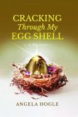 Cracking Through My Eggshell (eBook, ePUB)