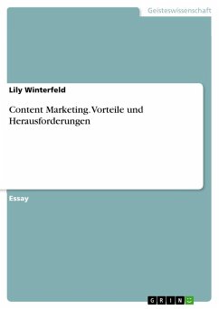 Content Marketing. Vorteile und Herausforderungen - Winterfeld, Lily