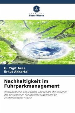 Nachhaltigkeit im Fuhrparkmanagement - Aras, G. Yigit;Akkartal, Erkut
