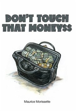 Don't Touch That Money$$ - Morissette, Maurice