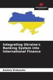 Integrating Ukraine's Banking System into International Finance