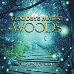 GOODBYE MAGIC WOODS - Osburn, E. Louise