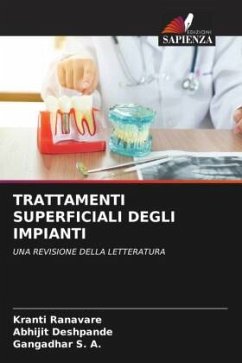 TRATTAMENTI SUPERFICIALI DEGLI IMPIANTI - Ranavare, Kranti;Deshpande, Abhijit;S. A., Gangadhar