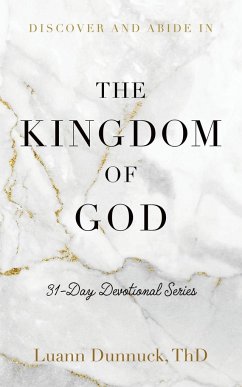 Discover and Abide in the Kingdom of God - Dunnuck, Luann