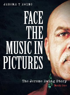 Face the Music in Pictures - Ewing, Jerome T.