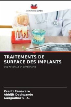 TRAITEMENTS DE SURFACE DES IMPLANTS - Ranavare, Kranti;Deshpande, Abhijit;S. A., Gangadhar