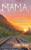 Mama, Does the Railroad Track Go All the Way to Where the Sun Goes Down? (eBook, ePUB)