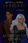 These Stained Glass Hearts (eBook, ePUB) These Stained Glass Hearts (eBook, ePUB)