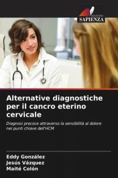 Alternative diagnostiche per il cancro eterino cervicale - González, Eddy;Vázquez, Jesús;Colón, Maité