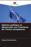 Opinion publique et démocratie aux frontières de l'Union européenne