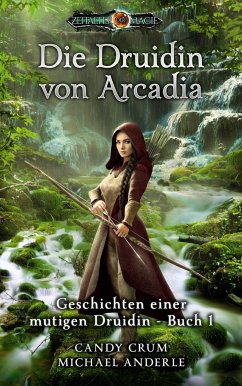 Die Druidin von Arcadia - Crum, Candy;Anderle, Michael