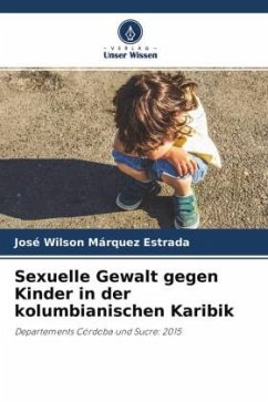 Sexuelle Gewalt gegen Kinder in der kolumbianischen Karibik - Márquez Estrada, José Wilson