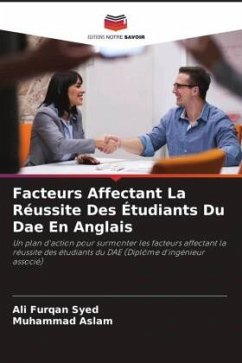 Facteurs Affectant La Réussite Des Étudiants Du Dae En Anglais - Syed, Ali Furqan;Aslam, Muhammad