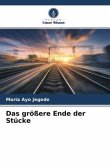 Das größere Ende der Stücke