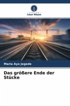 Das größere Ende der Stücke - Jegede, Maria Ayo