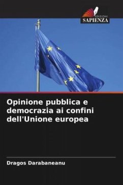 Opinione pubblica e democrazia ai confini dell'Unione europea - Darabaneanu, Dragos