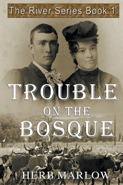 Trouble on the Bosque - Marlow, Herb