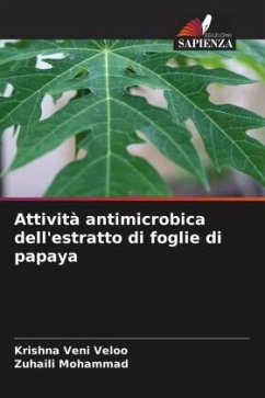 Attività antimicrobica dell'estratto di foglie di papaya - Veloo, Krishna Veni;Mohammad, Zuhaili