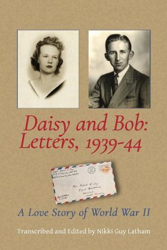 Daisy and Bob, Letters 1939-44 - Latham, Nikki Guy