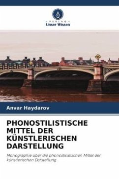 PHONOSTILISTISCHE MITTEL DER KÜNSTLERISCHEN DARSTELLUNG - Haydarov, Anvar