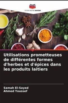 Utilisations prometteuses de différentes formes d'herbes et d'épices dans les produits laitiers - El-Sayed, Samah;Youssef, Ahmed