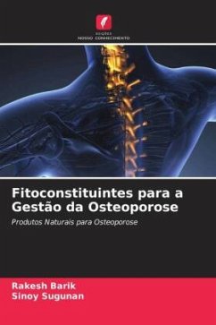Fitoconstituintes para a Gestão da Osteoporose - Barik, Rakesh;Sugunan, Sinoy