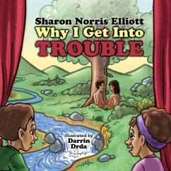 Why I Get Into Trouble - Elliott, Sharon Norris