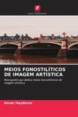 MEIOS FONOSTILÍTICOS DE IMAGEM ARTÍSTICA