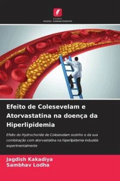 Efeito de Colesevelam e Atorvastatina na doença da Hiperlipidemia - Kakadiya, Jagdish;Lodha, Sambhav