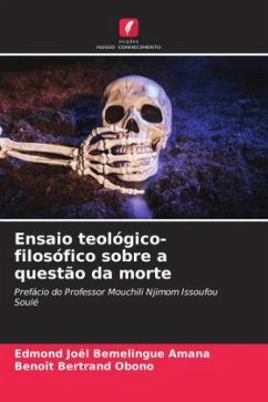 Ensaio teológico-filosófico sobre a questão da morte - Bemelingue Amana, Edmond Joël;Obono, Benoît Bertrand