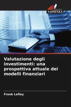 Valutazione degli investimenti: una prospettiva attuale dei modelli finanziari - Lefley, Frank