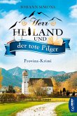 Herr Heiland und der tote Pilger / Herr Heiland ermittelt Bd.1