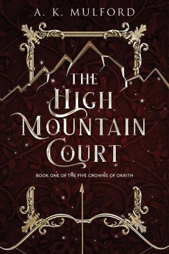The High Mountain Court - Mulford, A. K.