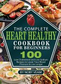The Complete Heart Healthy Cookbook for Beginners