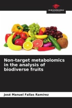 Non-target metabolomics in the analysis of biodiverse fruits - Fallas Ramírez, José Manuel