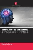 Estimulações sensoriais e traumatismo craniano