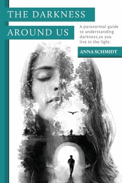 The Darkness Around Us - Schmidt, Anna