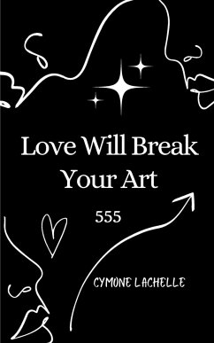 Love Will Break Your Art - Mirabel, Cymone L