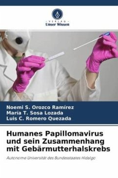 Humanes Papillomavirus und sein Zusammenhang mit Gebärmutterhalskrebs - Orozco Ramírez, Noemi S.;Sosa Lozada, María T.;Romero Quezada, Luis C.