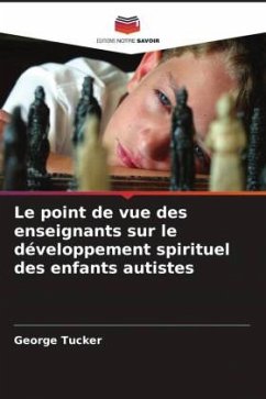 Le point de vue des enseignants sur le développement spirituel des enfants autistes - Tucker, George