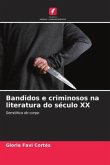 Bandidos e criminosos na literatura do século XX