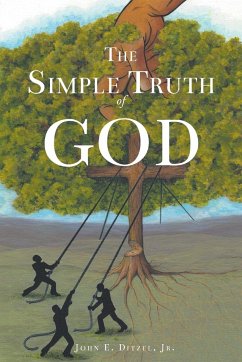 The Simple Truth of God - Ditzel Jr., John E.