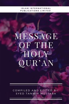 Message of the Holy Qur'an - Mujtaba, Syed Tanwir