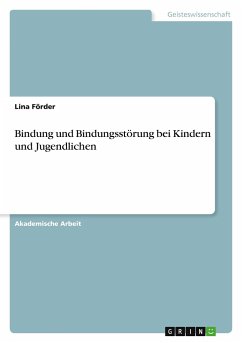 Bindung und Bindungsstörung bei Kindern und Jugendlichen - Förder, Lina