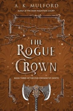 The Rogue Crown - Mulford, A.K.