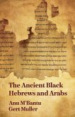 The Ancient Black Hebrews And Arabs