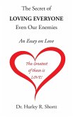 The Secret of Loving Everyone Even Our Enemies