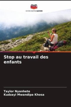 Stop au travail des enfants - Nyanhete, Taylor;Khosa, Kudzayi Mwandipa