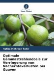 Optimale Gammastrahlendosis zur Verringerung von Nachernteverlusten bei Guaven