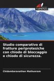 Studio comparativo di fratture periprotesiche con chiodo di bloccaggio e chiodo di sicurezza.